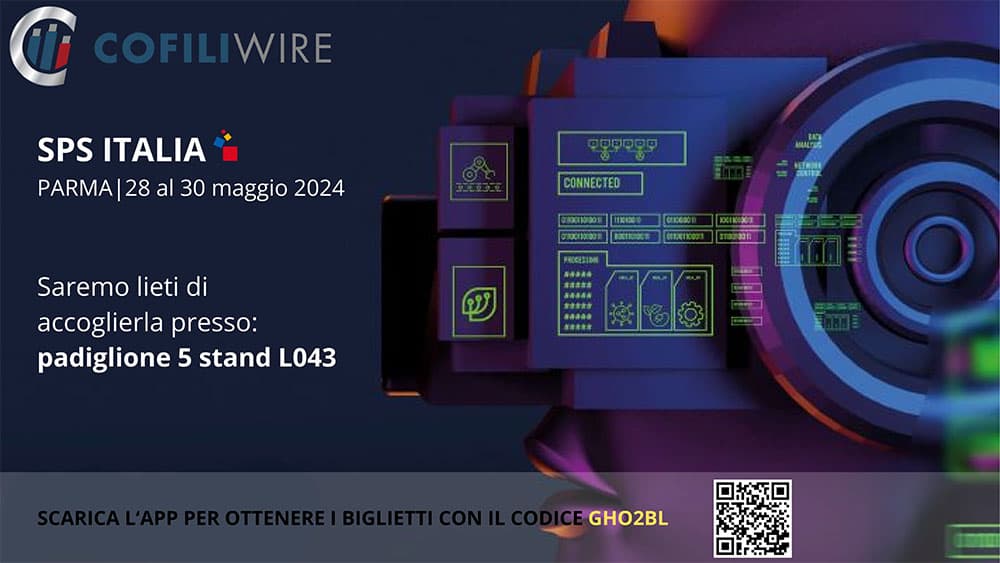 Popup Cofili Wire - Sps Italia Parma dal 28 al 30 maggio 2024. Siamo lieti di accoglierla presso: Padiglione 5 stand L043. Scarica l'app per ottenere i biglietti con il codice GH02BL.